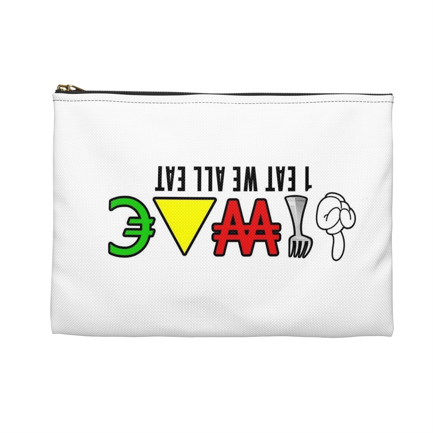 1 Eat We All Eat " Women "Accessory Pouch